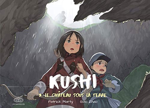 KUSHI, T 03 : LE CHATEAU SOUS LA TERRE