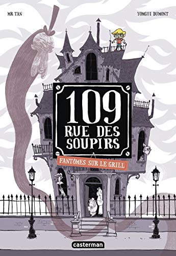 109 RUE DES SOUPIRS, T 02 FANTÔMES SUR LE GRILL