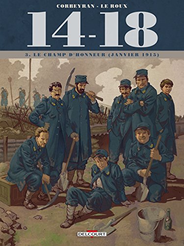 14 - 18, T 03 : LE CHAMP D'HONNEUR (JANVIER 1915)