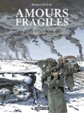 AMOURS FRAGILES, T06: L'ARMÉE INDIGNE