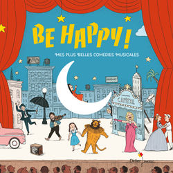 BE HAPPY MES PLUS BELLES COMÉDIES MUSICALES 1/2