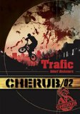 CHERUB, T 02 : TRAFIC