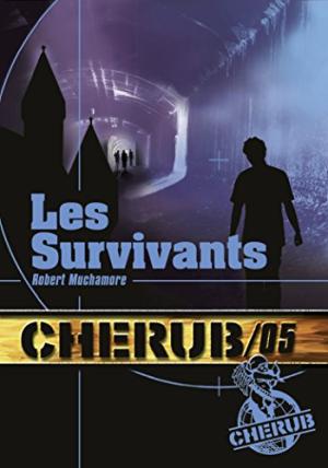 CHERUB, T 05 : LES SURVIVANTS