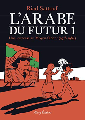 L'ARABE DU FUTUR, T 01 : UNE JEUNESSE AU MOYEN-ORIENT, 1978-1984