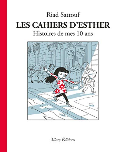 LES CAHIERS D'ESTHER, T 01 : HISTOIRES DE MES 10 ANS
