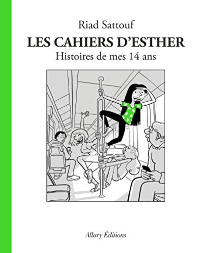 LES CAHIERS D'ESTHER, T 05 : HISTOIRES DE MES 14 ANS
