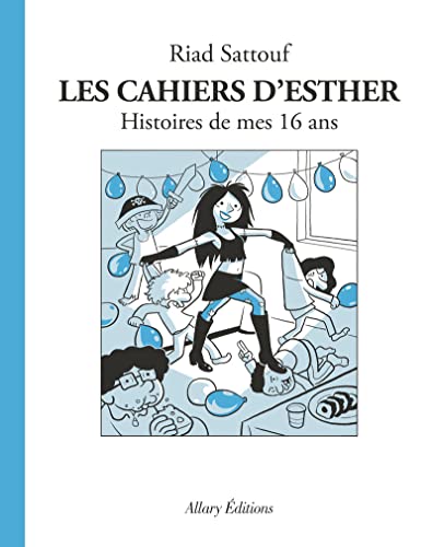 LES CAHIERS D'ESTHER, T 07 : HISTOIRES DE MES 16 ANS