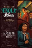 LES ENQUETES D'ENOLA HOLMES, T 05 : L'ENIGME DU MESSAGE PERDU