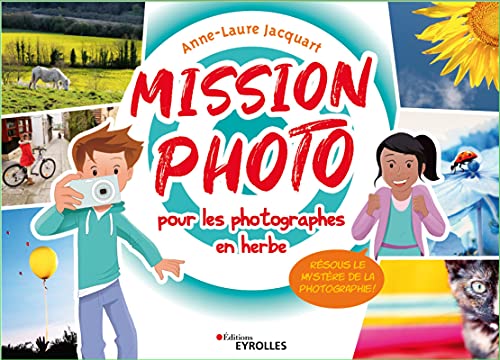 MISSION PHOTO POUR LES PHOTOGRAPHES EN HERBE