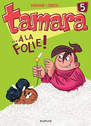 TAMARA, T05: À LA FOLIE !